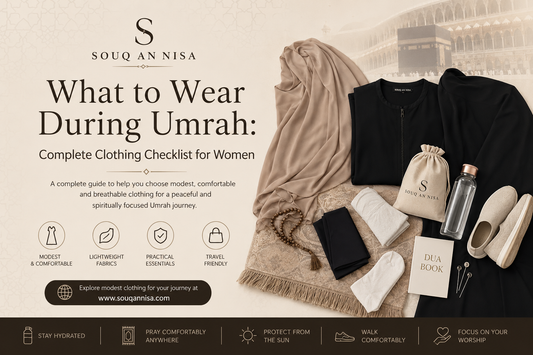 What to Wear During Umrah: Complete Clothing Checklist for Women